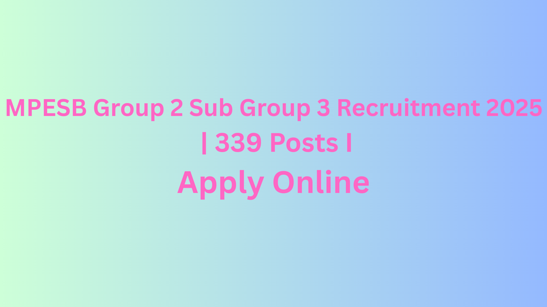 MPESB Group 2 Sub Group 3 Recruitment 2025 339 Posts