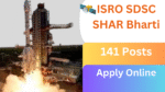 ISRO SDSC SHAR Bharti 2025