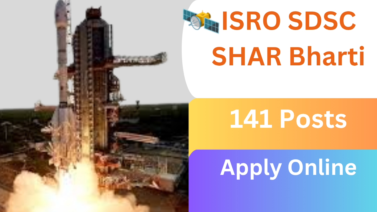 ISRO SDSC SHAR Bharti 2025