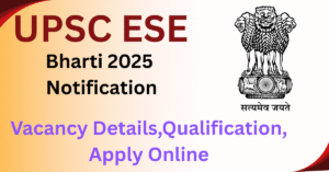 UPSC ESE Bharti 2025